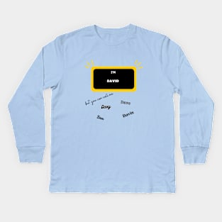 I'm David Kids Long Sleeve T-Shirt